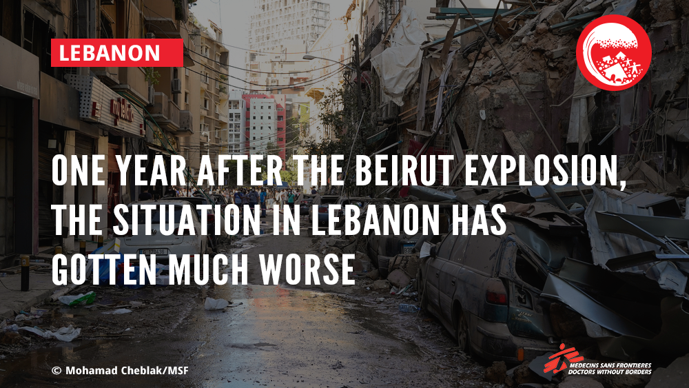 MSF, Doctors Without Borders, Lebanon, one year after Beirut blast